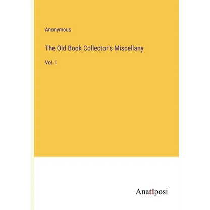 The Old Book Collector's Miscellany: Vol. I - Paperback