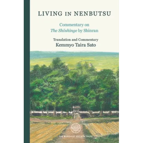 Living in Nenbutsu: Commentary on the Shoshinge by Shinran - Hardcover