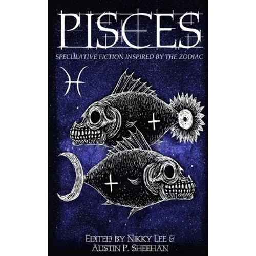 Pisces: Speculative Fiction Inspired by the Zodiac - Paperback