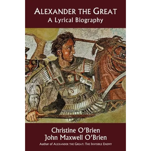 Alexander the Great: A Lyrical Biography - Paperback