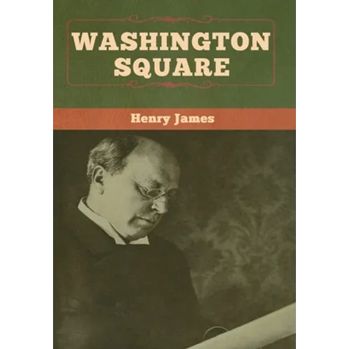 Washington Square - Hardcover