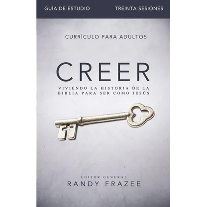 El Creer - Gu��a de estudio: Viviendo la historia de la Biblia para ser como Jes��s - Paperback