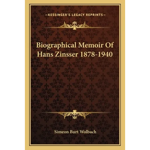 Biographical Memoir Of Hans Zinsser 1878-1940 - Paperback
