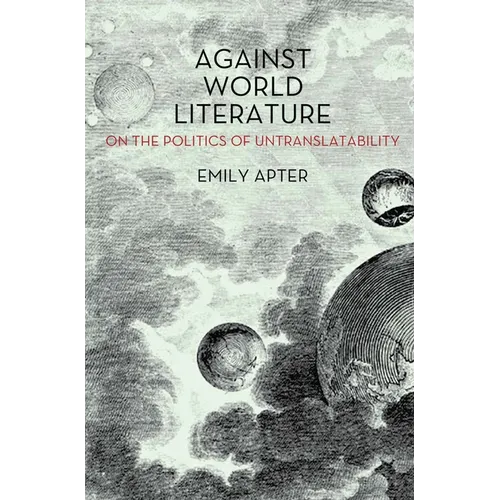 Against World Literature: On the Politics of Untranslatability - Paperback