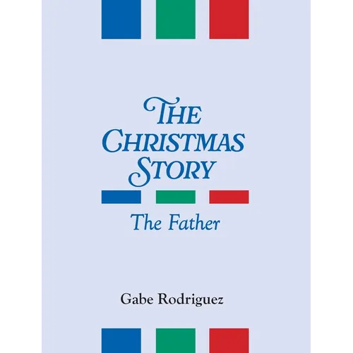 The Christmas Story: The Father - Hardcover