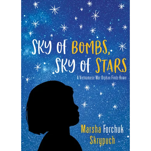 Sky of Bombs, Sky of Stars: A Vietnamese War Orphan Finds Home - Paperback