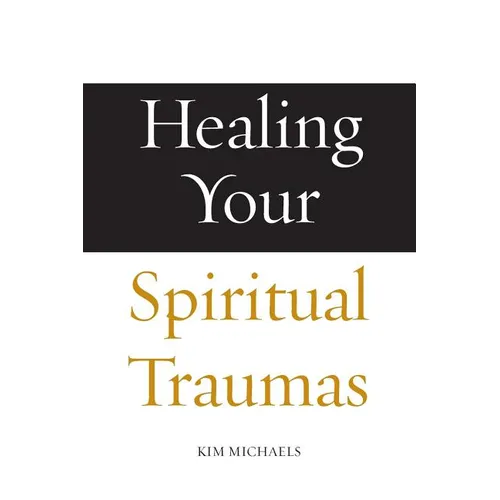 Healing Your Spiritual Traumas - Paperback