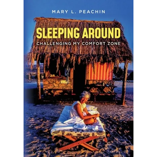 Sleeping Around .... Challenging My Comfort Zone - Paperback