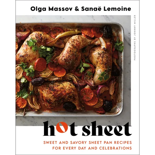Hot Sheet: Sweet and Savory Sheet Pan Recipes for Every Day and Celebrations - Hardcover