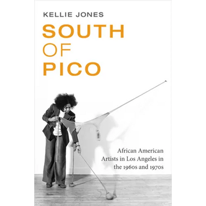 South of Pico: African American Artists in Los Angeles in the 1960s and 1970s - Hardcover