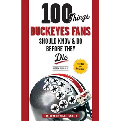 100 Things Buckeyes Fans Should Know & Do Before They Die - Paperback