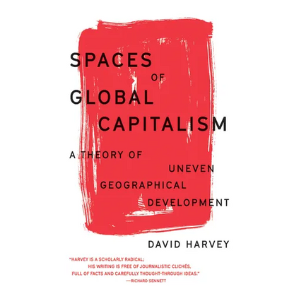 Spaces of Global Capitalism: A Theory of Uneven Geographical Development - Paperback
