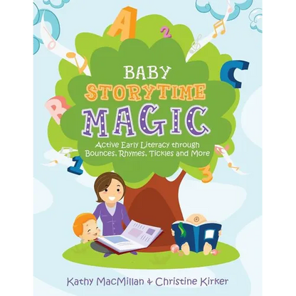 Baby Storytime Magic: Active Early Literacy Through Bounces, Rhymes, Tickles and More - Paperback