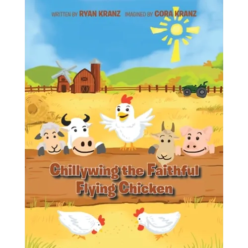 Chillywing the Faithful Flying Chicken - Paperback