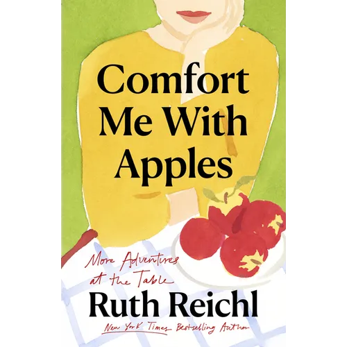 Comfort Me with Apples: More Adventures at the Table - Paperback