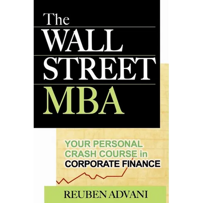The Wall Street MBA: Your Personal Crash Course in Corporate Finance - Paperback