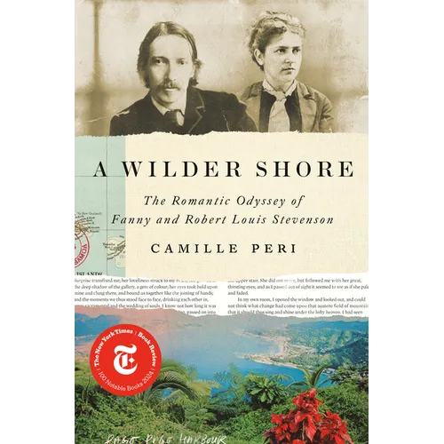 A Wilder Shore: The Romantic Odyssey of Fanny and Robert Louis Stevenson - Hardcover