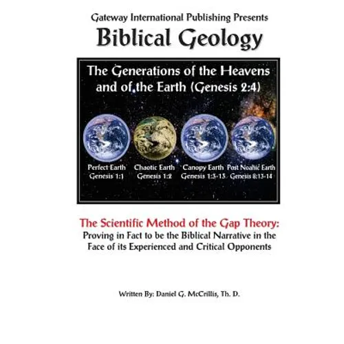Biblical Geology: The Scientific Method of the Gap Theory - Paperback
