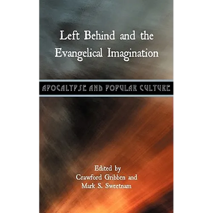 Left Behind and the Evangelical Imagination - Hardcover