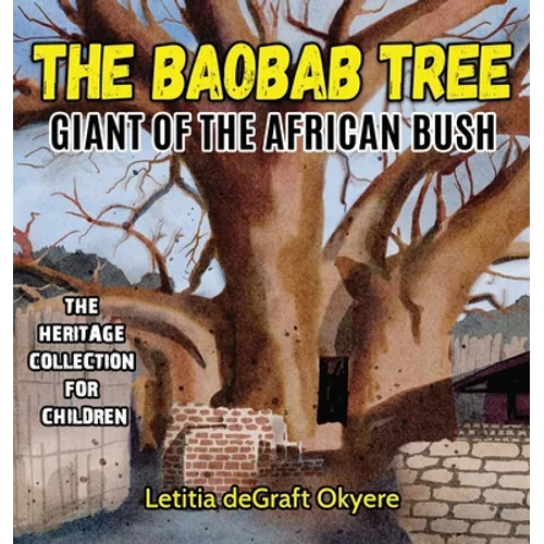 The Baobab Tree: Giant of the African Bush - Hardcover