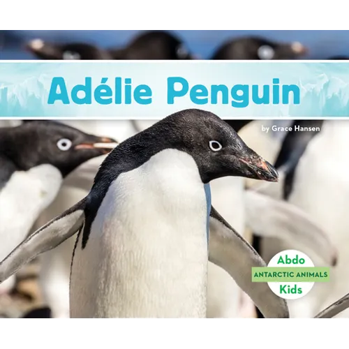 Adelie Penguin - Library Binding