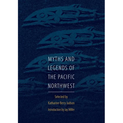 Myths and Legends of the Pacific Northwest, Especially of Washington and Oregon - Paperback