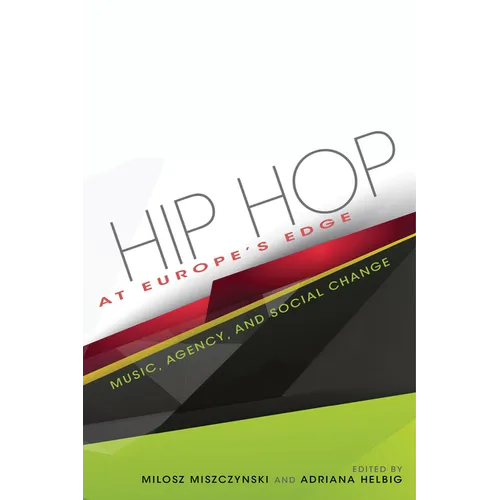 Hip Hop at Europe's Edge: Music, Agency, and Social Change - Paperback