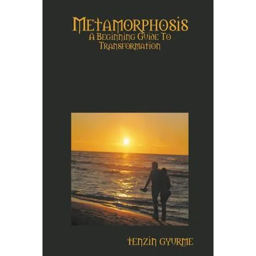 Metamorphosis: A Beginning Guide To Transformation - Paperback
