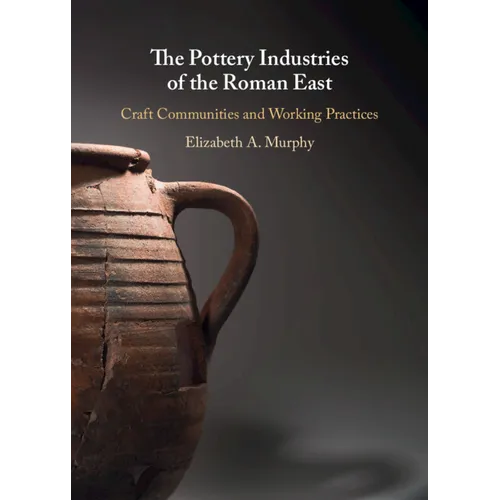 The Pottery Industries of the Roman East - Hardcover