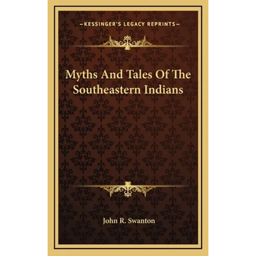 Myths And Tales Of The Southeastern Indians - Hardcover