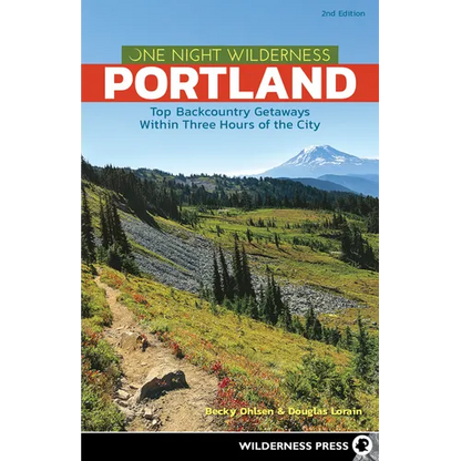 One Night Wilderness: Portland: Top Backcountry Getaways Within Three Hours of the City - Paperback