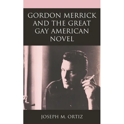 Gordon Merrick and the Great Gay American Novel - Paperback