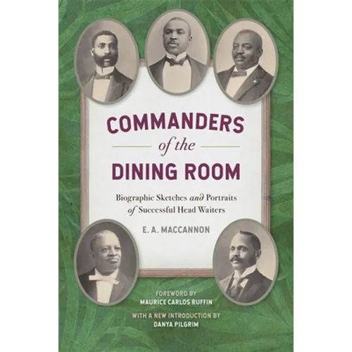 Commanders of the Dining Room: Biographic Sketches and Portraits of Successful Head Waiters - Paperback