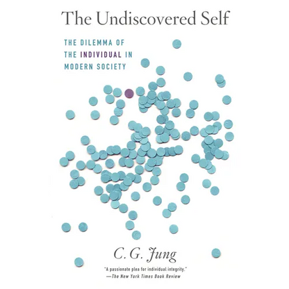 The Undiscovered Self: The Dilemma of the Individual in Modern Society - Paperback