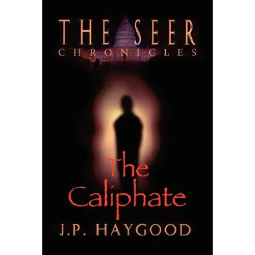 The Seer Chronicles: The Caliphate - Hardcover