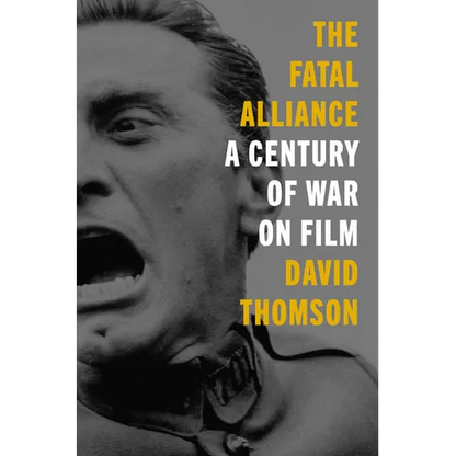 The Fatal Alliance: A Century of War on Film - Hardcover