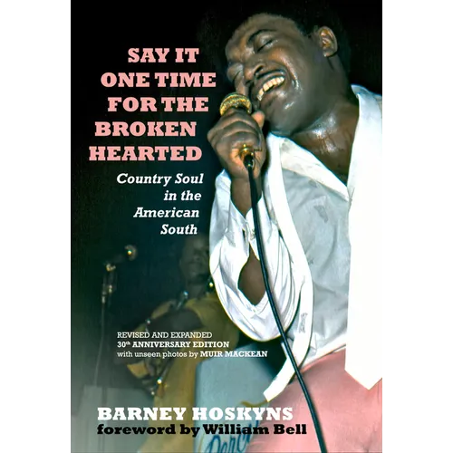 Say It One Time for the Brokenhearted: Country Soul in the American South - Paperback