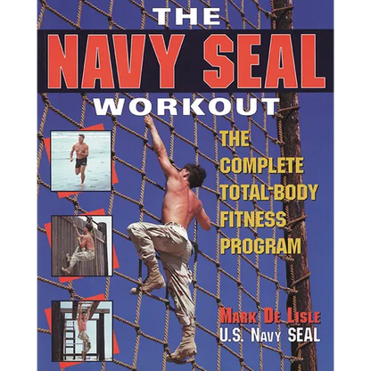 The Navy Seal Workout: The Compete Total-Body Fitness Program - Paperback