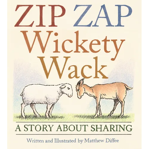Zip Zap Wickety Wack: A Story about Sharing - Hardcover