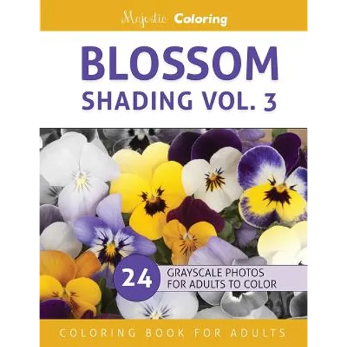 Blossom Shading Vol. 3: Stress Relieving Grayscale Photo Coloring for Adults - Paperback