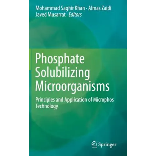 Phosphate Solubilizing Microorganisms: Principles and Application of Microphos Technology - Hardcover