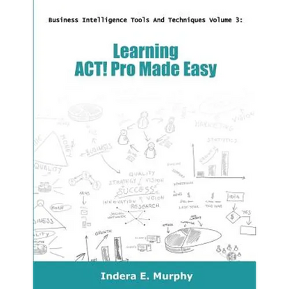 Learning ACT! Pro Made Easy - Paperback