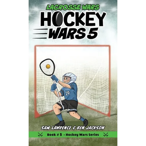 Hockey Wars 5: Lacrosse Wars - Hardcover