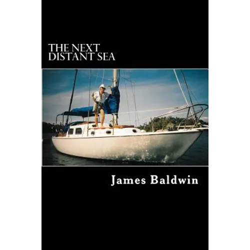 The Next Distant Sea: The 28-foot Sailboat Atom Continues Her Second Circumnavigation - Paperback