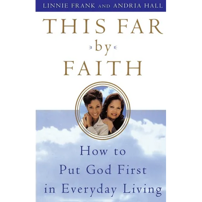 This Far by Faith: How to Put God First in Everyday Life - Paperback