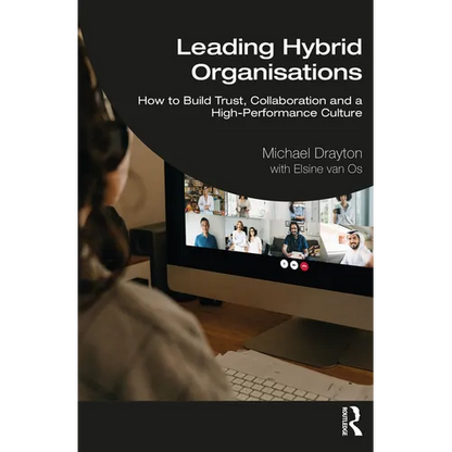 Leading Hybrid Organisations: How to Build Trust, Collaboration and a High-Performance Culture - Paperback