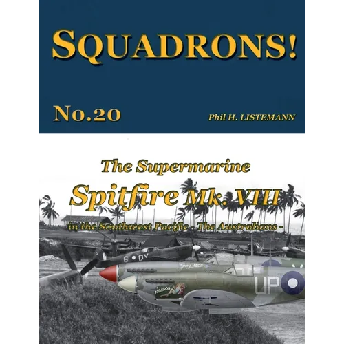 The Supermarine Spitfire Mk. VIII: in the Southwest Pacific - The Australians - Paperback