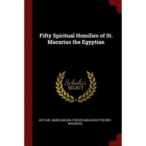 Fifty Spiritual Homilies of St. Macarius the Egyptian - Paperback