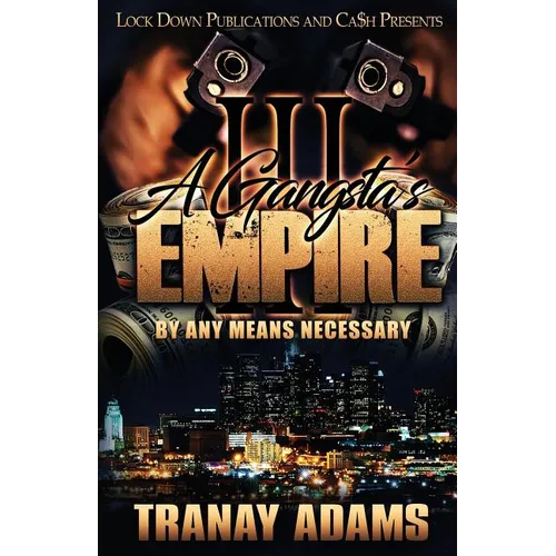 A Gangsta's Empire 3: By Any Means Necessary - Paperback