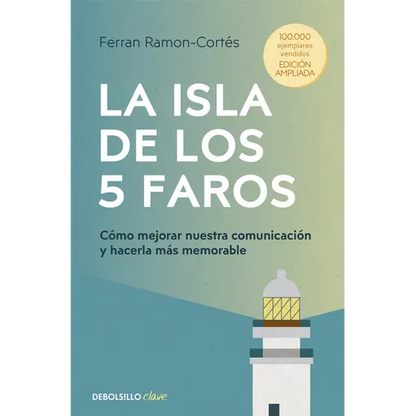La Isla de Los 5 Faros: Cómo Mejorar Nuestra Comunicación Y Hacerla Más Memorable / The Island of the 5 Lighthouses - Paperback
